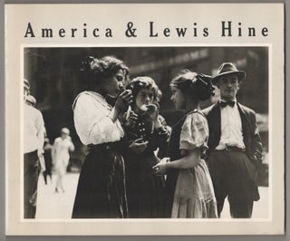 Item #196176 America & Lewis Hine Photographs 1904 - 1940. Lewis HINE