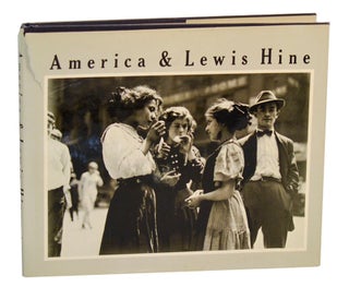 Item #196177 America & Lewis Hine Photographs 1904 - 1940. Lewis HINE