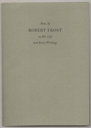 Item #196182 Notes by Robert Frost on His Life and Early Writings. Robert FROST
