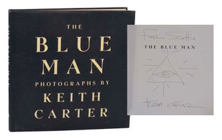 Item #196193 The Blue Man (Signed First Edition). Keith CARTER