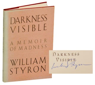 Item #196206 Darkness Visible: A Memoir of Madness (Signed First Edition). William STYRON