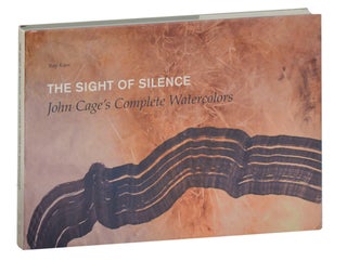 Item #196309 The Sight of Silence: John Cage's Complete Watercolors. John CAGE, Ray Kass,...