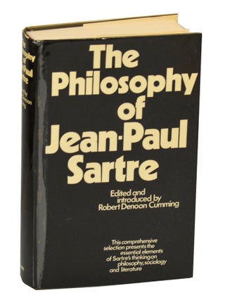 Item #196365 The Philosophy of Jean-Paul Sartre. Jean-Paul SARTRE, Robert Denoon Cumming
