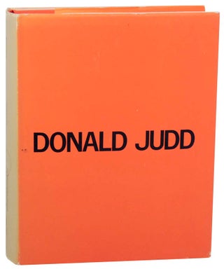 Item #196512 Donald Judd: Catalogue Raisonne of Paintings, Objects and Wood-Blocks...