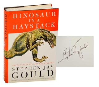 Item #196522 Dinosaur in a Haystack: Reflections in Natural History (Signed First Edition)....