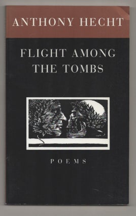 Item #196585 Flight Among The Tombs. Anthony HECHT, Leonard Baskin