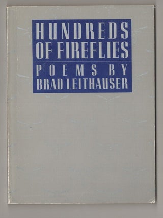 Item #196593 Hundreds of Fireflies. Brad LEITHAUSER