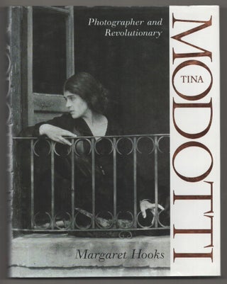 Item #196673 Tina Modotti: Photographer and Revolutionary. Margaret HOOKS, Tina Modotti