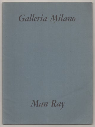 Item #196731 Man Ray: disegni, Rayografie, fotografie, incisioni, edizioni numerate...