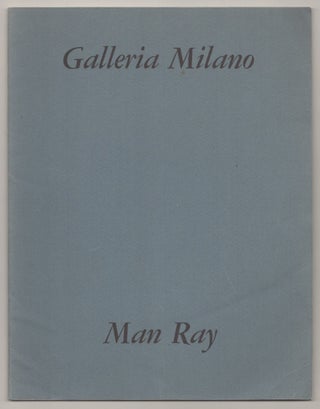 Item #196731 Man Ray: disegni, Rayografie, fotografie, incisioni, edizioni numerate...