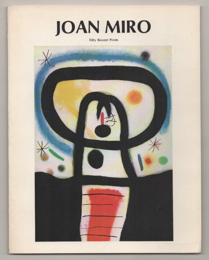 Joan Miro: Fifty Recent Prints | Joan MIRO, Riva Castleman
