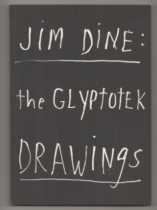 Item #196769 The Glyptotek Drawings. Jim DINE