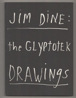 Item #196769 The Glyptotek Drawings. Jim DINE