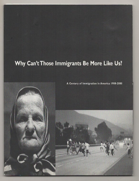 Why Can't Those Immigrants Be More Like Us? A Century of Immigration in ...