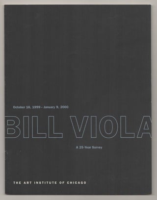 Item #196949 Bill Viola: A 25 Year Survey. Bill VIOLA
