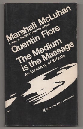 Item #196955 The Medium is the Massage: An Inventory of Effects. Marshall McLUHAN, Quentin...