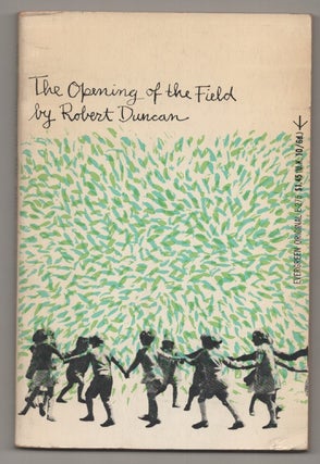 Item #197050 The Opening of the Field. Robert DUNCAN