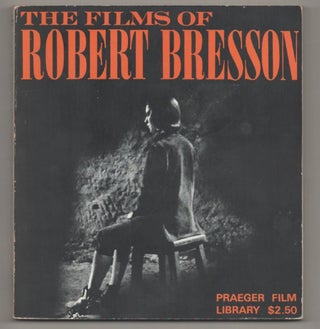 Item #197057 The Films of Robert Bresson. Ian CAMERON, Charles Barr Amedee Ayfre, Daniel...