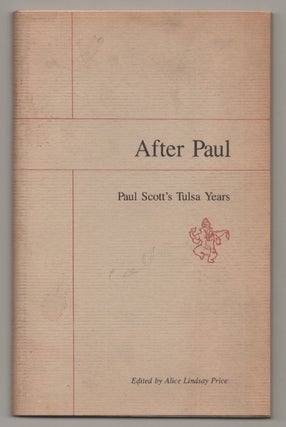 Item #197095 After Paul: Paul Scott's Tulsa Years. Alice Lindsay PRICE