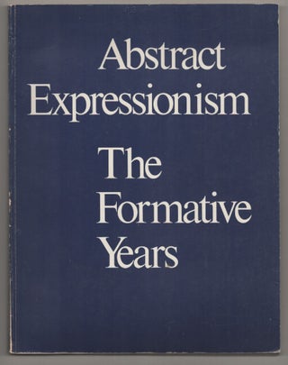 Item #197099 Abstract Expressionism: The Formative Years. Robert Carleton HOBBS, Gail Levin