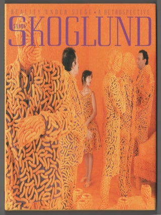 Item #197165 Reality Under Siege: A Retrospective. Sandy SKOGLUND, Carol Squiers, Anne H....