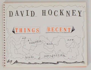 Item #197197 David Hockney: Things Recent, and a catalogue with New Kinds of Reproductions....