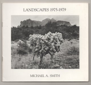 Item #197203 Landscapes 1975-1979 An Exhibition of Photographs. Michael A. SMITH, James L....