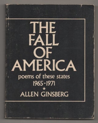 Item #197205 The Fall of America: Poems of These States 1965 - 1971. Allen GINSBERG
