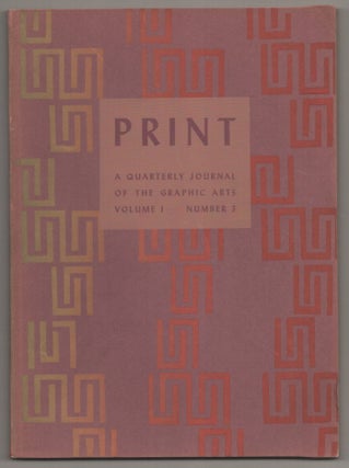 Item #197226 Print: A Quarterly Journal of the Graphic Arts - Volume I Number 3. William...