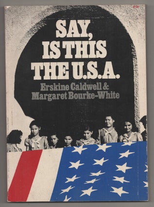 Item #197246 Say, Is This the U.S.A. Margaret BOURKE-WHITE, Erskine Caldwell