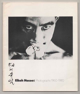 Item #197273 Eikoh Hosoe: Photographs 1960-1980. Eikoh HOSOE
