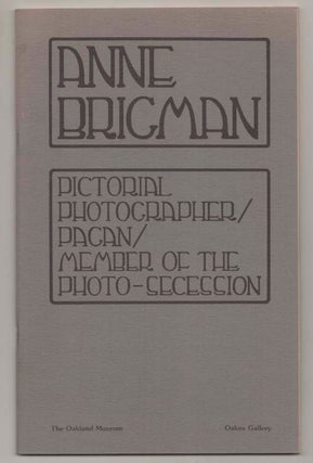 Item #197292 Anne Brigman: Pictorial Photographer / Pagan / Member of the Photo-Secession....