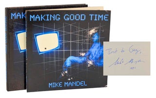 Item #197373 Making Good Time (Signed First Edition). Mike MANDEL