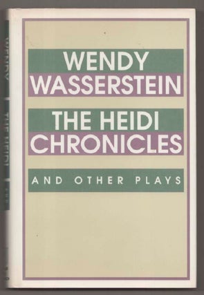 Item #197394 The Heidi Chronicles and Other Plays. Wendy WASSERSTEIN