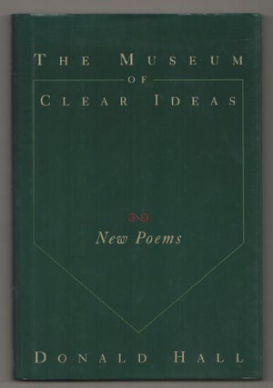 Item #197431 The Museum of Clear Ideas. Donald HALL