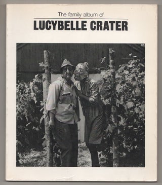 Item #197457 The Family Album of Lucybelle Crater. Ralph Eugene MEATYARD