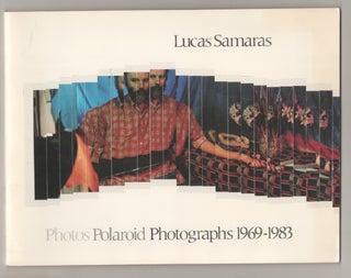 Item #197523 Photos Polaroid Photographs 1969-1983. Lucas SAMARAS, William A. Ewing