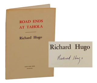 Item #197597 Road Ends at Tahola (Signed Limited Edition). Richard HUGO