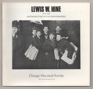 Item #197632 Lewis W. Hine 1874-1940: A Retrospective of the Photographer. Larry A....