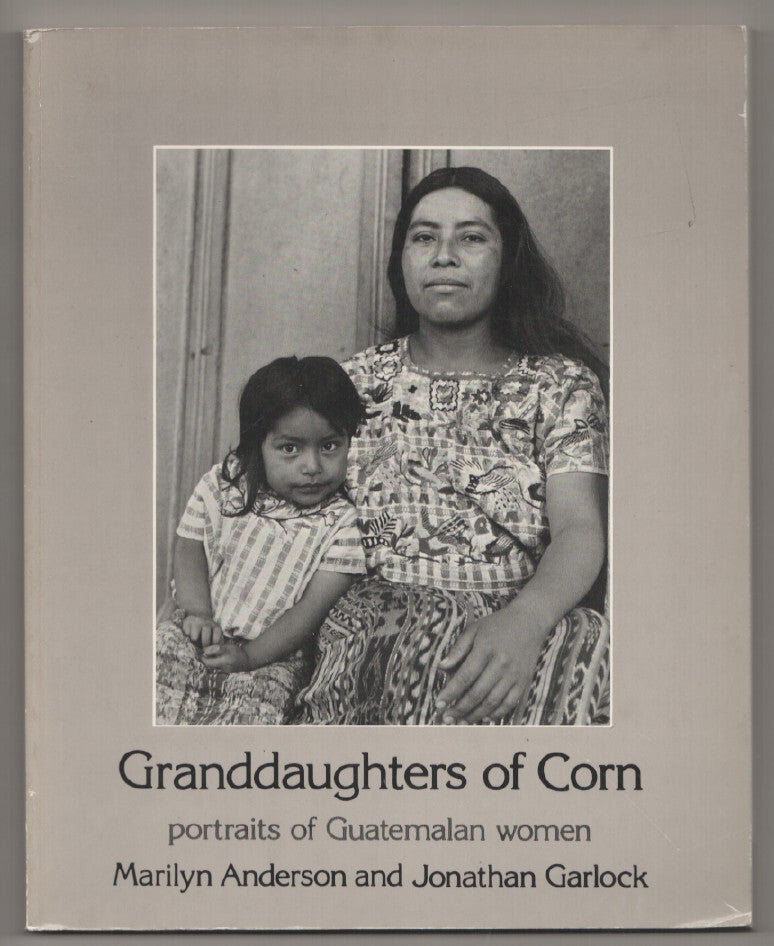 Granddaughters of Corn: Portraits of Guatemalan Women | Marilyn ...