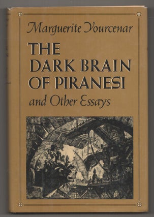 Item #197726 The Dark Brain of Piranesi and Other Essays. Marguerite YOURCENAR