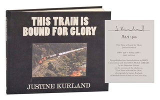 Item #197776 This Train is Bound For Glory (Signed Limited Edition). Justine KURLAND,...