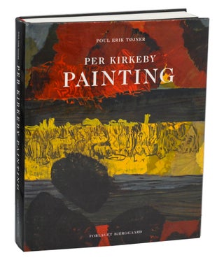 Item #197779 Per Kirkeby: Paintings. Per KIRKEBY, Poul Erik Tojner