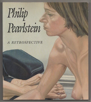 Item #197864 Philip Pearlstein: A Retrospective. Philip PEARLSTEIN, Irving Sandler, Russell...