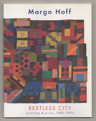 Item #197869 Margot Hoff: Restless City: Paintings & Prints 1940-1990. Margo HOFF, John Corbett