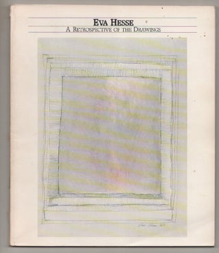Item #197884 Eva Hesse: A Retrospective of the Drawings. Eva HESSE, Ellen H. Johnson
