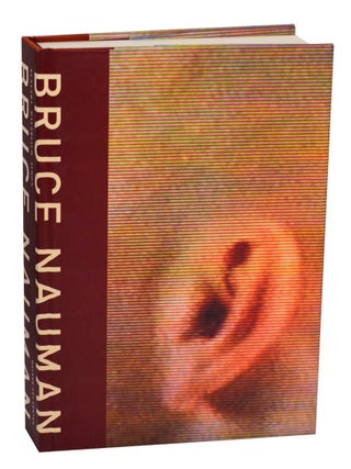 Item #197908 Bruce Nauman. Bruce NAUMAN, Paul Schimmel, Kathy Halbreich, Neal Benezra,...
