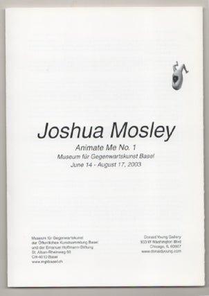 Item #197965 Joshua Mosley: Animate Me No. 1. Joshua MOSLEY, Philipp Kaiser