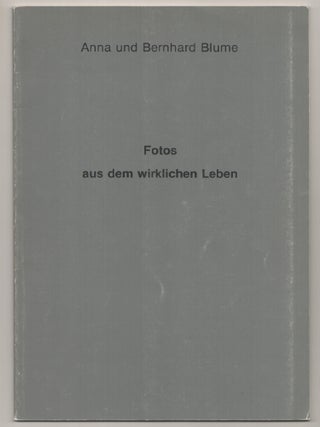 Item #198127 Fotos aus dem Wirklichen Leben. Anna BLUME, Bernhard Blume, Jean-Christophe Ammann