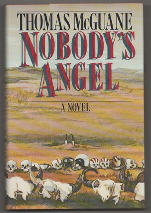 Item #198152 Nobody's Angel. Thomas McGUANE